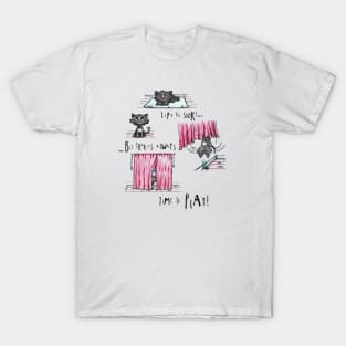 Life is short...but there's always time to play! T-Shirt